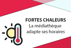 Fortes chaleurs – Horaires de la médiathèque